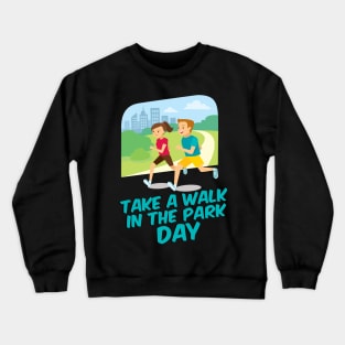 30th March - Take A Walk In The Park Day Crewneck Sweatshirt